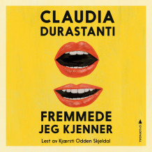 Fremmede jeg kjenner av Claudia Durastanti (Nedlastbar lydbok)