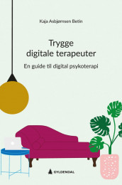 Trygge digitale terapeuter av Kaja Asbjørnsen Betin (Heftet)