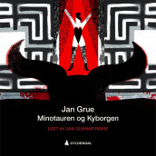 Minotauren og Kyborgen av Jan Grue (Nedlastbar lydbok)