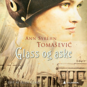 Glass og aske av Ann Syréhn Tomaševic (Nedlastbar lydbok)