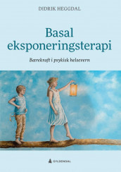 Basal eksponeringsterapi av Didrik Heggdal (Ebok)
