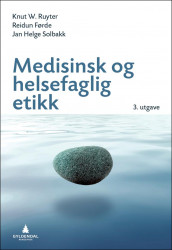 Medisinsk og helsefaglig etikk av Reidun Førde, Knut W. Ruyter og Jan Helge Solbakk (Ebok)