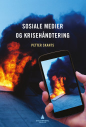 Sosiale medier og krisehåndtering av Petter Skants (Ebok)