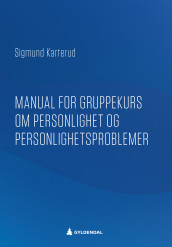 Manual for gruppekurs om personlighet og personlighetsforstyrrelser av Sigmund Karterud (Ebok)