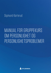 Manual for gruppekurs om personlighet og personlighetsforstyrrelser av Sigmund Karterud (Ebok)