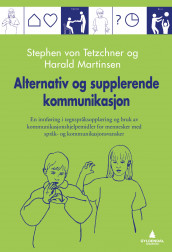 Alternativ og supplerende kommunikasjon av Harald Martinsen og Stephen von Tetzchner (Ebok)