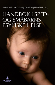 Håndbok i sped- og småbarns psykiske helse av Vibeke Moe, Kari Slinning og Marit Bergum Hansen (Ebok)