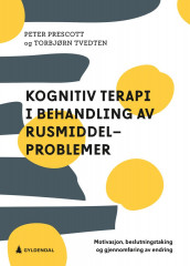 Kognitiv terapi i behandling av rusmiddelproblemer av Peter Prescott og Torbjørn Tvedten (Ebok)