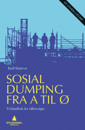 Sosial dumping fra A til Ø av Kjell Skjærvø (Ebok)