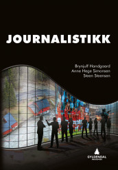 Journalistikk av Brynjulf Handgaard, Anne Hege Simonsen og Steen Steensen (Ebok)