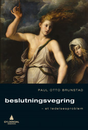 Beslutningsvegring av Paul Otto Brunstad (Ebok)