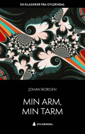 Min arm, min tarm av Johan Borgen (Heftet)
