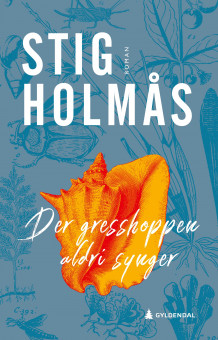 Der gresshoppen aldri synger av Stig Holmås (Ebok)