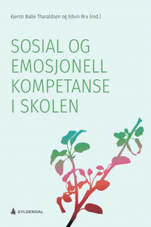 Sosial og emosjonell kompetanse i skolen av Kjersti B. Tharaldsen og Edvin Bru (Heftet)