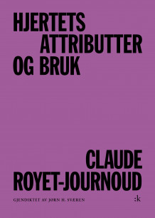 Hjertets attributter og bruk av Claude Royet-Journoud (Heftet)