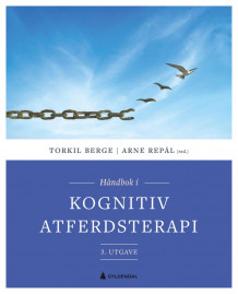 Håndbok i kognitiv atferdsterapi av Torkil Berge og Arne Repål (Heftet)