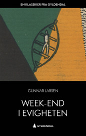 Week-end i evigheten av Gunnar Larsen (Heftet)
