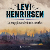La meg få vandre i min sannhet av Levi Henriksen (Nedlastbar lydbok)