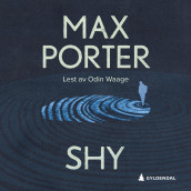 Shy av Max Porter (Nedlastbar lydbok)