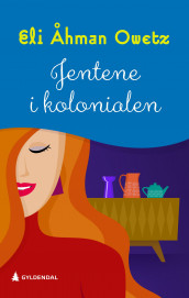 Jentene i kolonialen av Eli Åhman Owetz (Ebok)