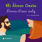 Anna-Lisas valg av Eli Åhman Owetz (Nedlastbar lydbok)