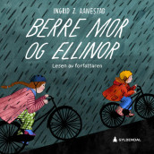 Berre mor og Ellinor av Ingrid Z. Aanestad (Nedlastbar lydbok)