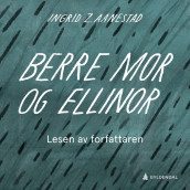 Berre mor og Ellinor av Ingrid Z. Aanestad (Nedlastbar lydbok)