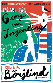 Den forbløffende fortellingen om Georg von Ingenting av Cilla Börjlind og Rolf Börjlind (Ebok)