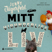 Mitt vidunderlige liv av Jenny Jägerfeld (Nedlastbar lydbok)