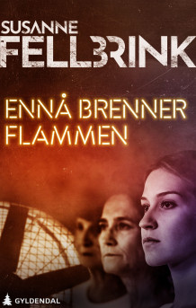 Ennå brenner flammen av Susanne Fellbrink (Ebok)