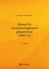 Manual for mentaliseringsbasert gruppeterapi (MBT-G) av Sigmund Karterud (Heftet)