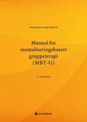 Manual for mentaliseringsbasert gruppeterapi (MBT-G) av Sigmund Karterud (Ebok)
