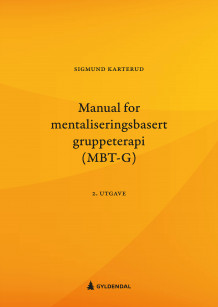 Manual for mentaliseringsbasert gruppeterapi (MBT-G) av Sigmund Karterud (Ebok)