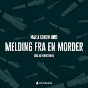 Melding fra en morder av Maria Konow Lund (Nedlastbar lydbok)