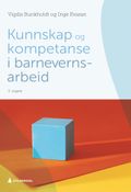 Kunnskap og kompetanse i barnevernsarbeid av Vigdis Bunkholdt og Inge Kvaran (Heftet)