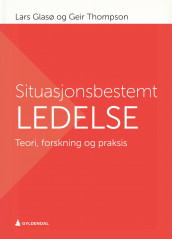 Situasjonsbestemt ledelse av Lars Glasø og Geir Thompson (Innbundet)