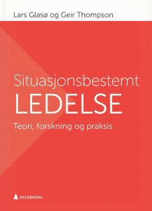 Situasjonsbestemt ledelse av Lars Glasø og Geir Thompson (Innbundet)