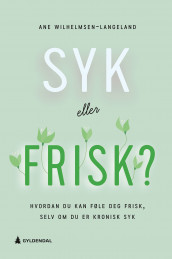 Syk eller frisk? av Ane Wilhelmsen-Langeland (Heftet)