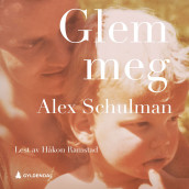 Glem meg av Alex Schulman (Nedlastbar lydbok)