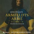 Armfeldts armé av Geir Pollen (Nedlastbar lydbok)