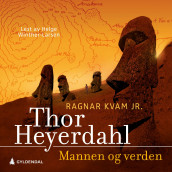 Thor Heyerdahl av Ragnar Kvam (Nedlastbar lydbok)