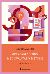 Oppgaveskriving med kvalitativ metode av Johan Alvehus (Heftet)