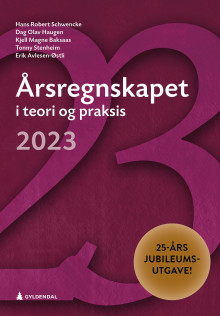 Årsregnskapet i teori og praksis 2023 av Hans R. Schwencke, Dag Olav Haugen, Kjell Magne Baksaas, Tonny Stenheim og Erik Avlesen-Østli (Heftet)