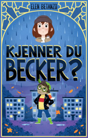 Kjenner du Becker? av Elen Fossheim Betanzo (Innbundet)