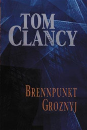 Brennpunkt Groznyj av Tom Clancy og Steve Pieczenik (Innbundet)