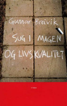 Sug i magen og livskvalitet av Gunnar Breivik (Innbundet)