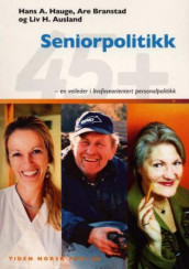 Seniorpolitikk av Liv H. Ausland, Are Branstad og Hans A. Hauge (Heftet)