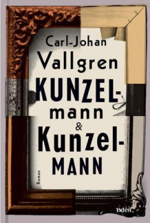 Kunzelmann & Kunzelmann av Carl-Johan Vallgren (Innbundet)