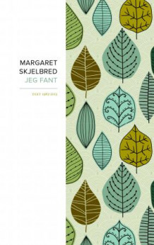 Jeg fant av Margaret Skjelbred (Innbundet)