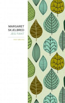 Jeg fant av Margaret Skjelbred (Innbundet)
